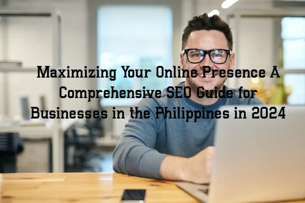 SEO Guide for Businesses in the Philippines in 2024